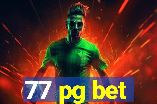 77 pg bet